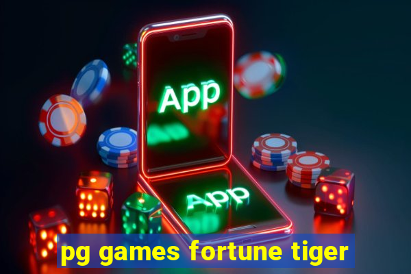 pg games fortune tiger